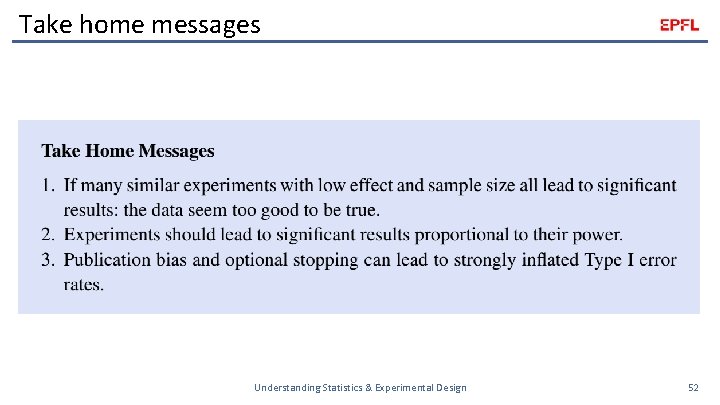 Take home messages Understanding Statistics & Experimental Design 52 