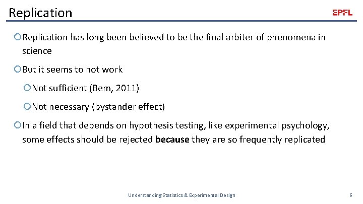 Replication has long been believed to be the final arbiter of phenomena in science