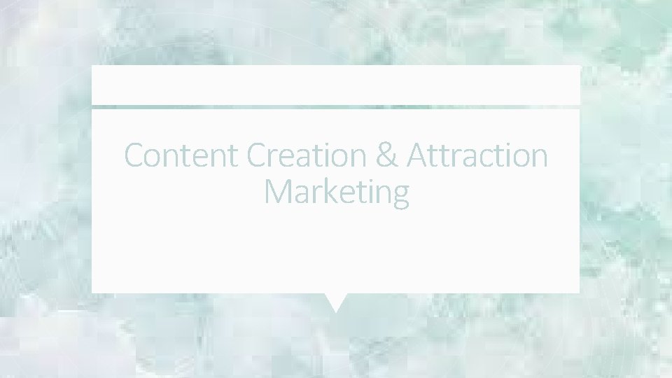 Content Creation & Attraction Marketing 