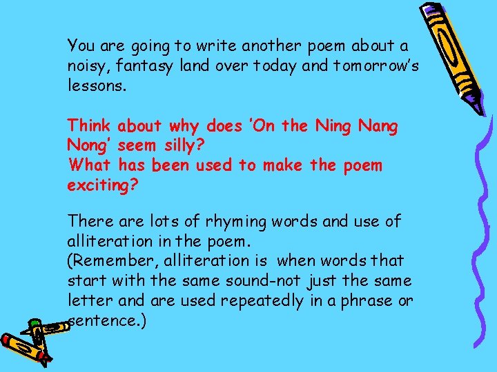 You are going to write another poem about a noisy, fantasy land over today