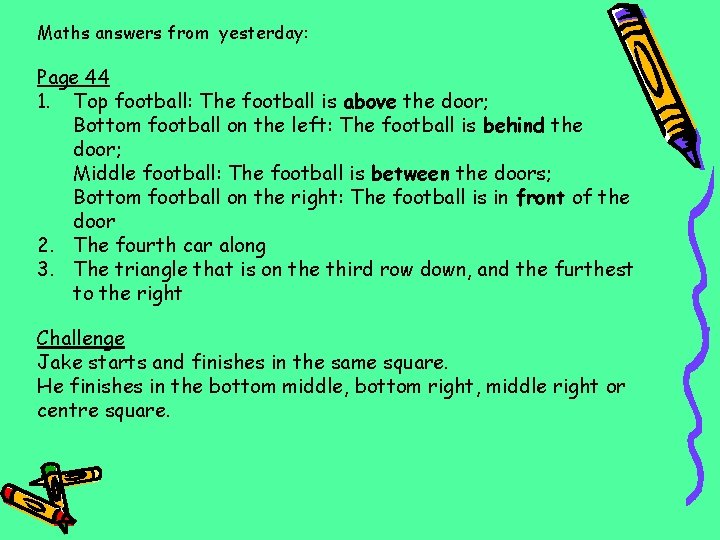 Maths answers from yesterday: Page 44 1. Top football: The football is above the