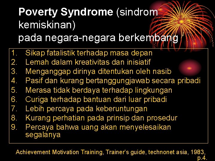 Poverty Syndrome (sindrom kemiskinan) pada negara-negara berkembang 1. 2. 3. 4. 5. 6. 7.