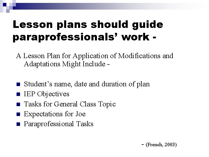 Lesson plans should guide paraprofessionals’ work A Lesson Plan for Application of Modifications and