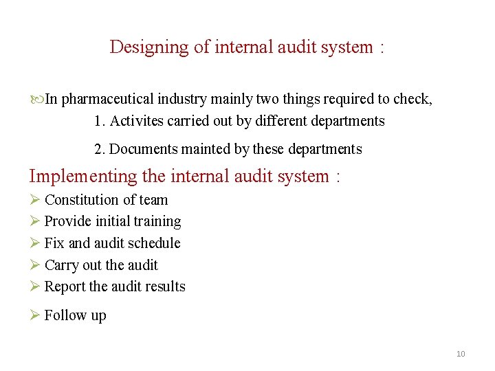 Designing of internal audit system : In pharmaceutical industry mainly two things required to Designing of internal audit system : In pharmaceutical industry mainly two things required to