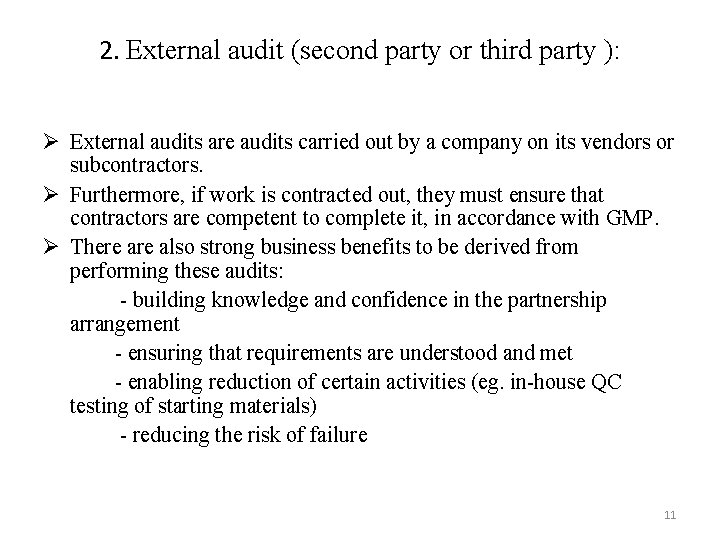 2. External audit (second party or third party ): Ø External audits are audits 2. External audit (second party or third party ): Ø External audits are audits