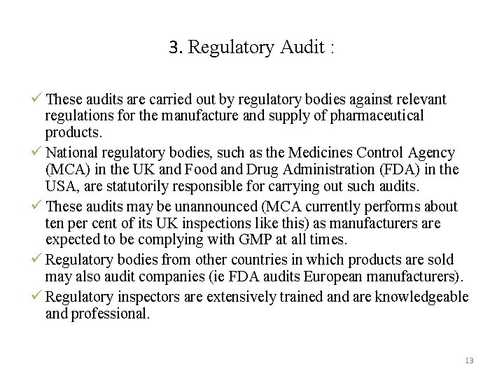 3. Regulatory Audit : ü These audits are carried out by regulatory bodies against 3. Regulatory Audit : ü These audits are carried out by regulatory bodies against