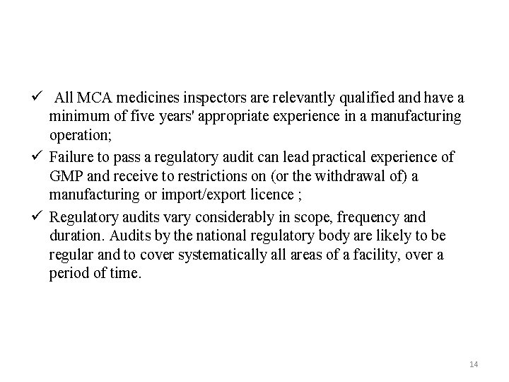 ü All MCA medicines inspectors are relevantly qualified and have a minimum of five ü All MCA medicines inspectors are relevantly qualified and have a minimum of five
