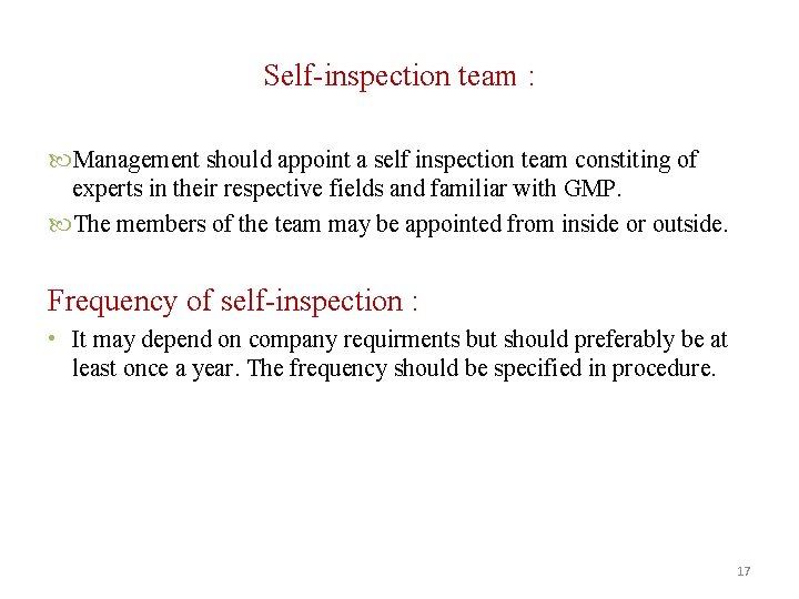 Self-inspection team : Management should appoint a self inspection team constiting of experts in Self-inspection team : Management should appoint a self inspection team constiting of experts in