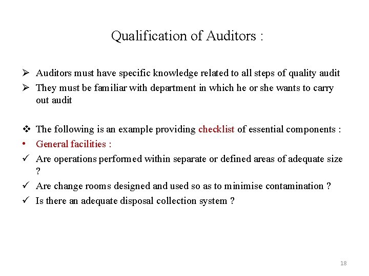 Qualification of Auditors : Ø Auditors must have specific knowledge related to all steps Qualification of Auditors : Ø Auditors must have specific knowledge related to all steps