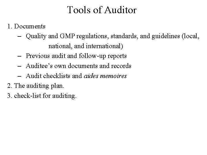 Tools of Auditor 1. Documents – Quality and GMP regulations, standards, and guidelines (local, Tools of Auditor 1. Documents – Quality and GMP regulations, standards, and guidelines (local,