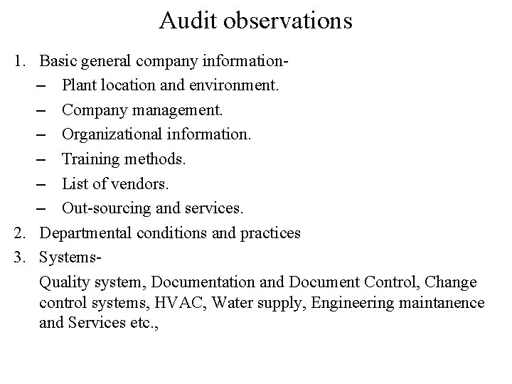 Audit observations 1. Basic general company information– Plant location and environment. – Company management. Audit observations 1. Basic general company information– Plant location and environment. – Company management.
