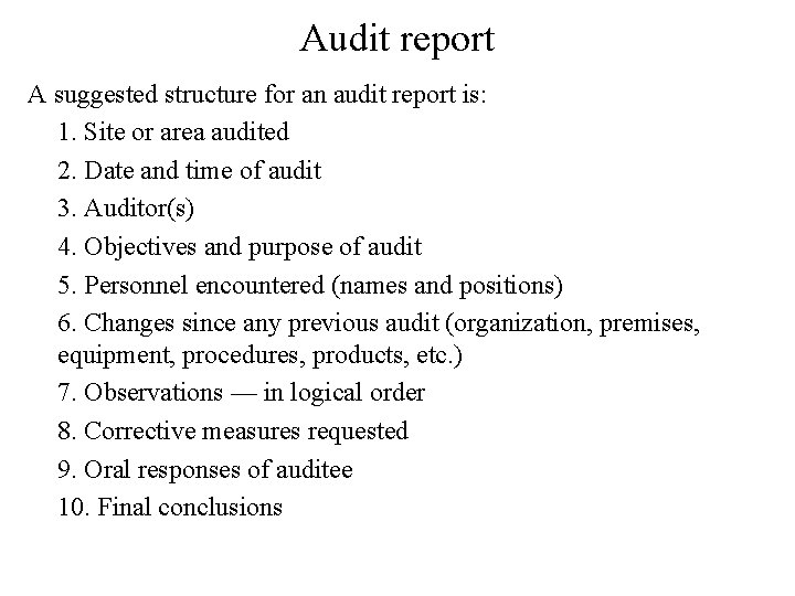 Audit report A suggested structure for an audit report is: 1. Site or area Audit report A suggested structure for an audit report is: 1. Site or area