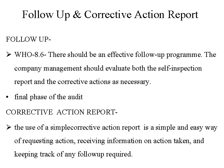 Follow Up & Corrective Action Report FOLLOW UP- Ø WHO-8. 6 - There should Follow Up & Corrective Action Report FOLLOW UP- Ø WHO-8. 6 - There should