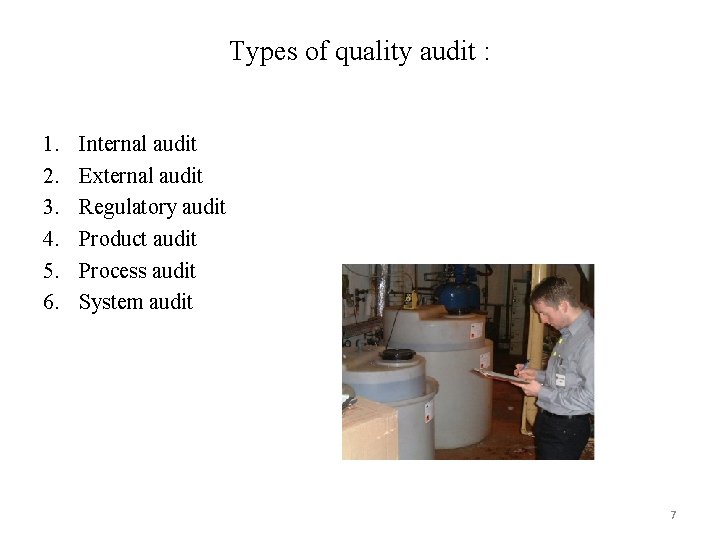 Types of quality audit : 1. 2. 3. 4. 5. 6. Internal audit External Types of quality audit : 1. 2. 3. 4. 5. 6. Internal audit External