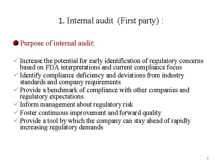 1. Internal audit (First party) : Purpose of internal audit: ü Increase the potential 1. Internal audit (First party) : Purpose of internal audit: ü Increase the potential