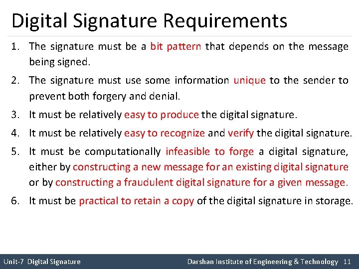 Digital Signature Requirements 1. The signature must be a bit pattern that depends on