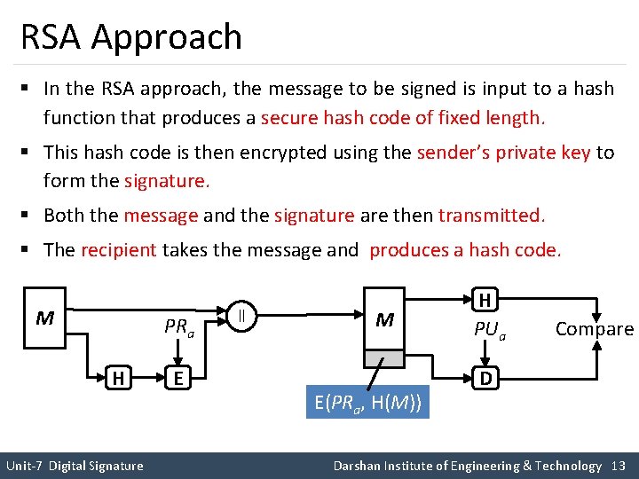 RSA Approach § In the RSA approach, the message to be signed is input