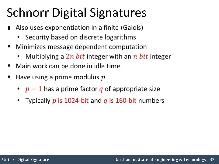 Schnorr Digital Signatures § Unit-7 Digital Signature Darshan Institute of Engineering & Technology 32