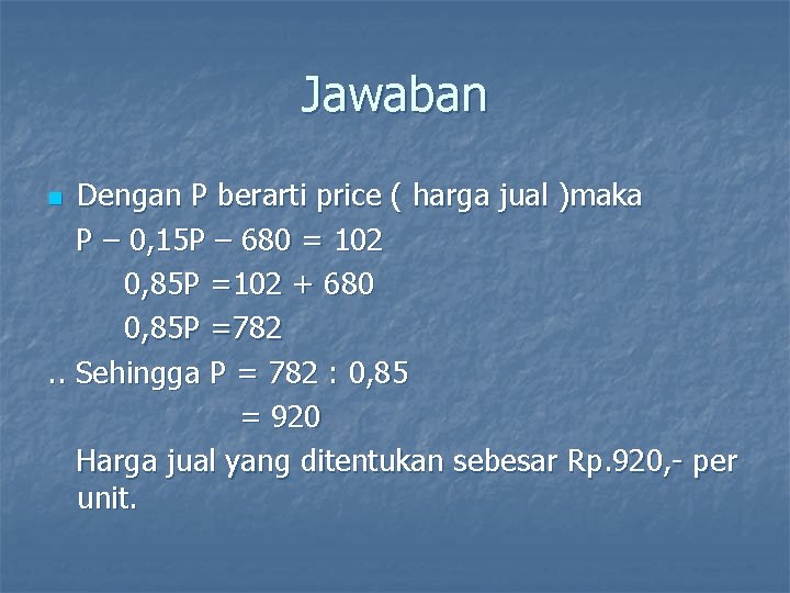 Jawaban Dengan P berarti price ( harga jual )maka P – 0, 15 P