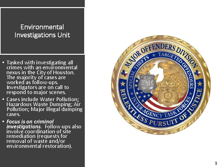 Environmental Investigations Unit • Tasked with investigating all crimes with an environmental nexus in