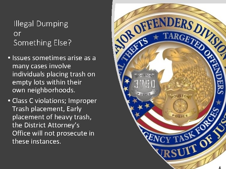 Illegal Dumping or Something Else? • Issues sometimes arise as a many cases involve