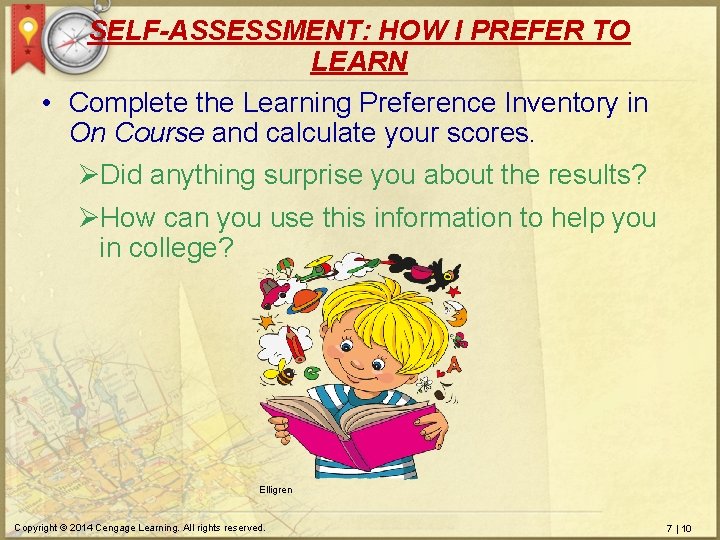 SELF-ASSESSMENT: HOW I PREFER TO LEARN • Complete the Learning Preference Inventory in On