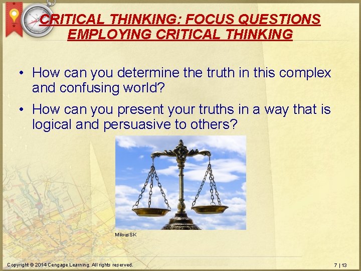 CRITICAL THINKING: FOCUS QUESTIONS EMPLOYING CRITICAL THINKING • How can you determine the truth