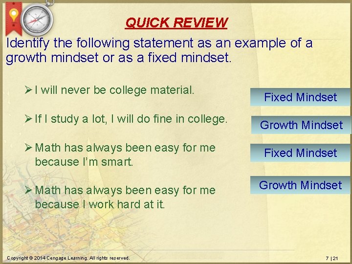 QUICK REVIEW Identify the following statement as an example of a growth mindset or