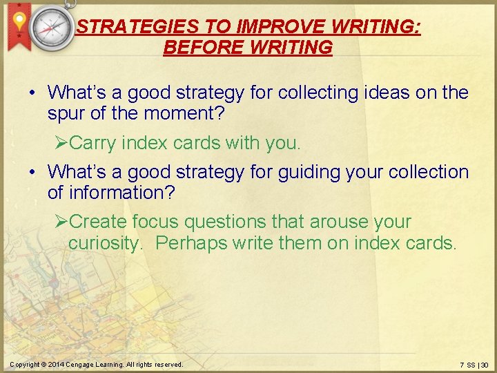 STRATEGIES TO IMPROVE WRITING: BEFORE WRITING • What’s a good strategy for collecting ideas