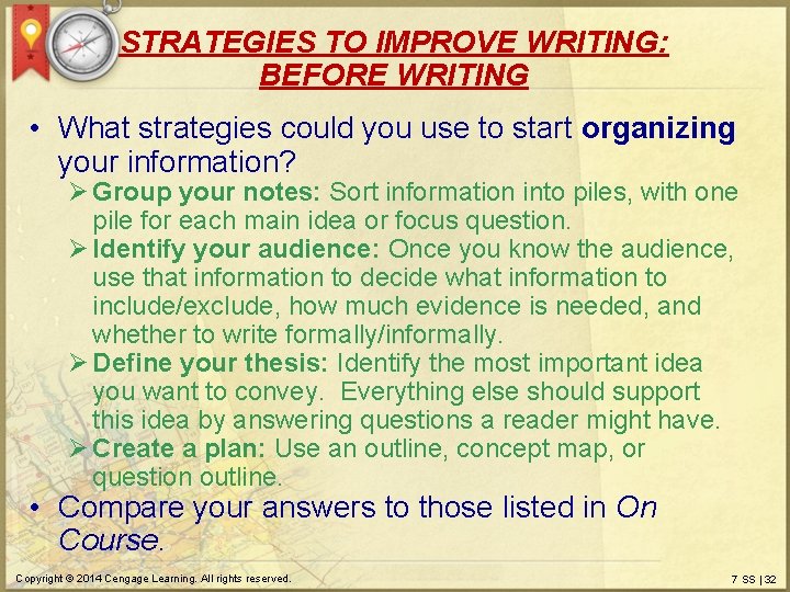 STRATEGIES TO IMPROVE WRITING: BEFORE WRITING • What strategies could you use to start