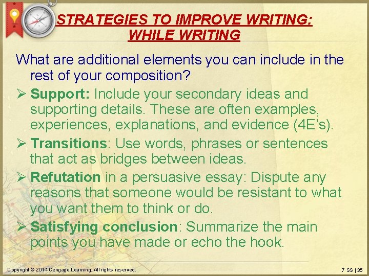 STRATEGIES TO IMPROVE WRITING: WHILE WRITING What are additional elements you can include in