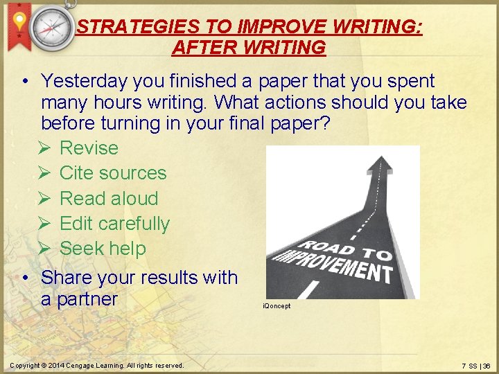 STRATEGIES TO IMPROVE WRITING: AFTER WRITING • Yesterday you finished a paper that you