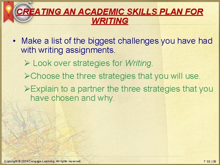 CREATING AN ACADEMIC SKILLS PLAN FOR WRITING • Make a list of the biggest