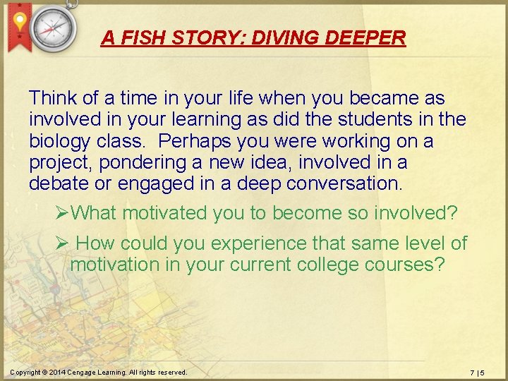 A FISH STORY: DIVING DEEPER Think of a time in your life when you