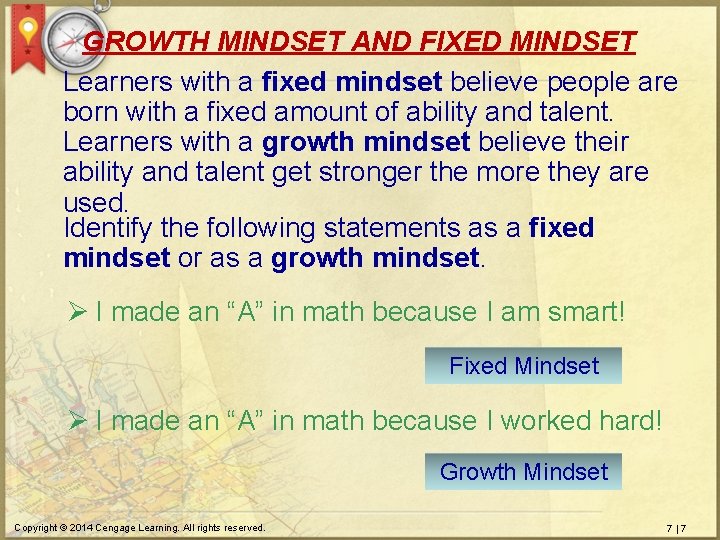 GROWTH MINDSET AND FIXED MINDSET Learners with a fixed mindset believe people are born