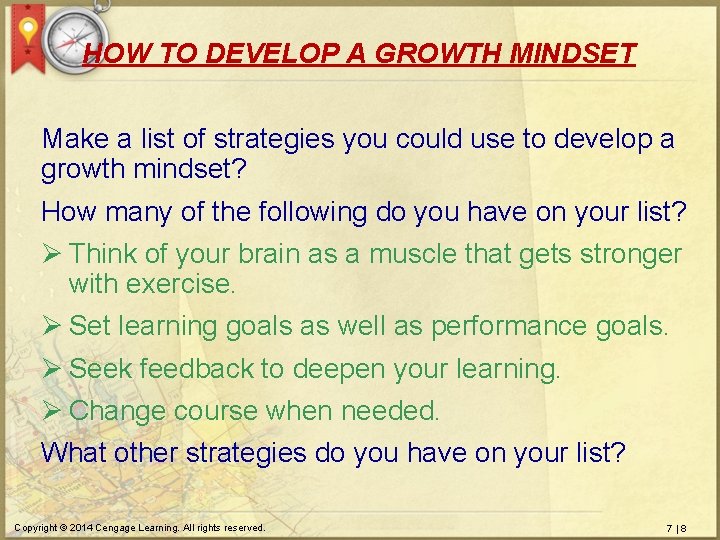 HOW TO DEVELOP A GROWTH MINDSET Make a list of strategies you could use