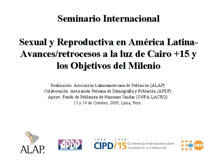 Seminario Internacional Sexual y Reproductiva en América Latina. Avances/retrocesos a la luz de Cairo