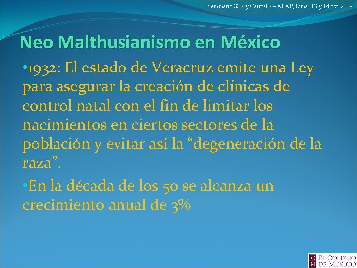Seminario SSR y Cairo/15 – ALAP, Lima, 13 y 14 oct. 2009 Neo Malthusianismo Seminario SSR y Cairo/15 – ALAP, Lima, 13 y 14 oct. 2009 Neo Malthusianismo