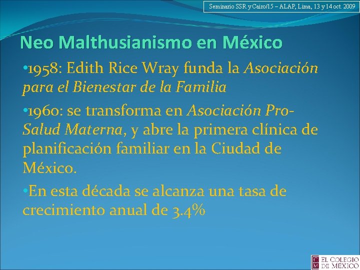 Seminario SSR y Cairo/15 – ALAP, Lima, 13 y 14 oct. 2009 Neo Malthusianismo