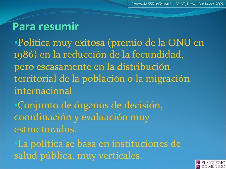 Seminario SSR y Cairo/15 – ALAP, Lima, 13 y 14 oct. 2009 Para resumir