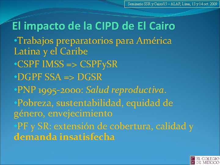 Seminario SSR y Cairo/15 – ALAP, Lima, 13 y 14 oct. 2009 El impacto