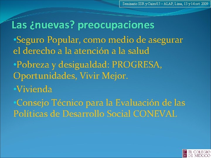 Seminario SSR y Cairo/15 – ALAP, Lima, 13 y 14 oct. 2009 Las ¿nuevas?