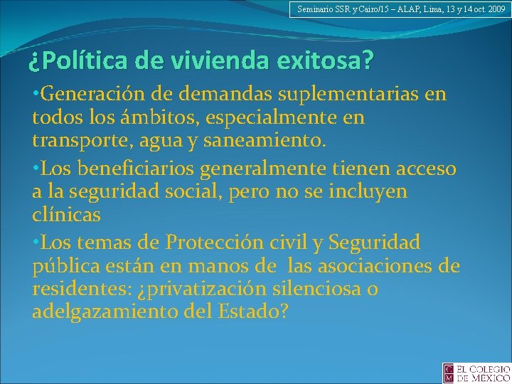 Seminario SSR y Cairo/15 – ALAP, Lima, 13 y 14 oct. 2009 ¿Política de