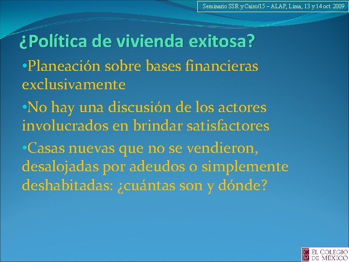 Seminario SSR y Cairo/15 – ALAP, Lima, 13 y 14 oct. 2009 ¿Política de