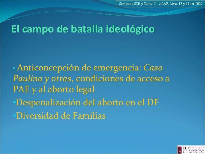 Seminario SSR y Cairo/15 – ALAP, Lima, 13 y 14 oct. 2009 El campo