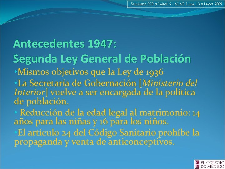 Seminario SSR y Cairo/15 – ALAP, Lima, 13 y 14 oct. 2009 Antecedentes 1947: Seminario SSR y Cairo/15 – ALAP, Lima, 13 y 14 oct. 2009 Antecedentes 1947:
