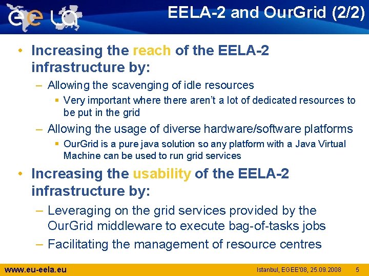 EELA-2 and Our. Grid (2/2) • Increasing the reach of the EELA-2 infrastructure by: