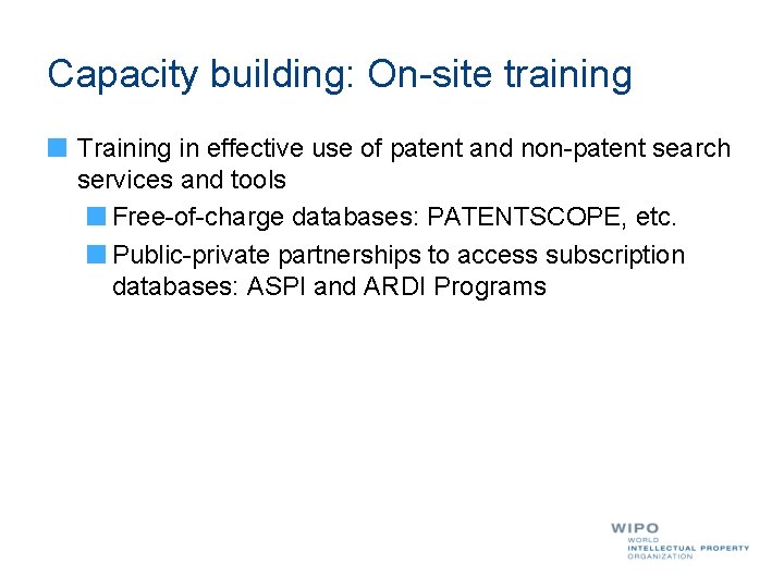 Capacity building: On-site training Training in effective use of patent and non-patent search services