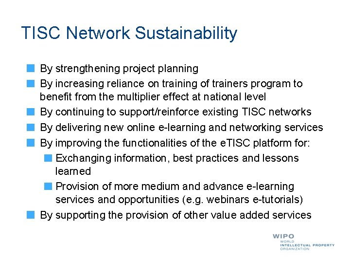 TISC Network Sustainability By strengthening project planning By increasing reliance on training of trainers