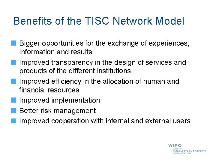 Benefits of the TISC Network Model Bigger opportunities for the exchange of experiences, information